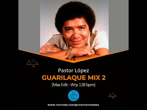 Guarilaque Mix 2 - Pastor Lopez