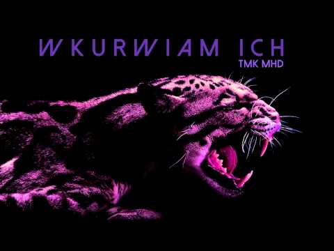 TMK MHD - WKURWIAM ICH