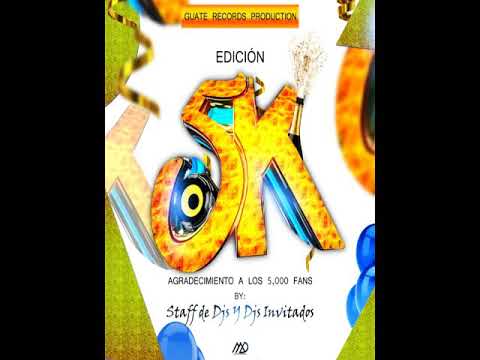 Edicion 5k (Bolito Mix) By Dj Jonathan Guate Records Produccion