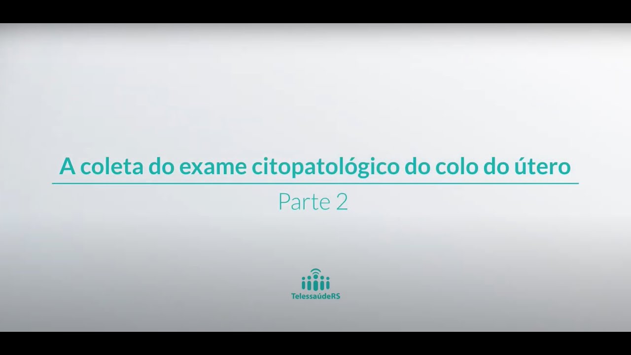 A coleta do exame citopatológico do colo do útero - parte 2