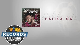 Halika Na (feat. Skusta Clee) - Billy Crawford [Official Lyric Video]