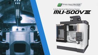 5-Axis Machining Center MU-500VⅢ 【OKUMA CORPORATION JAPAN】