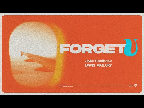 John Dahlbäck & Davis Mallory - Forget U