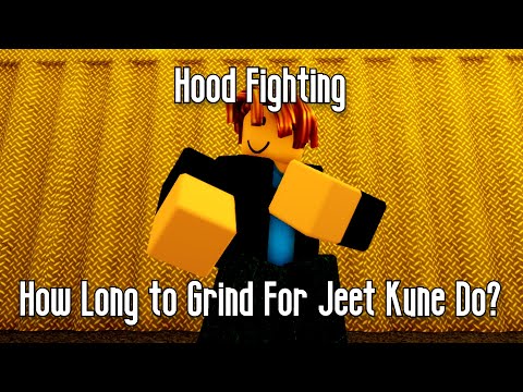 HOOD FIGHTING - HOW LONG TO GRIND FOR JEET KUNE DO? - ROBLOX