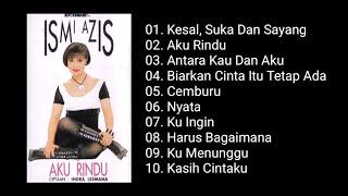 Download lagu Ismi Azis - Aku Rindu (1994) mp3 Download lagu Ismi Azis - Aku Rindu (1994) mp3