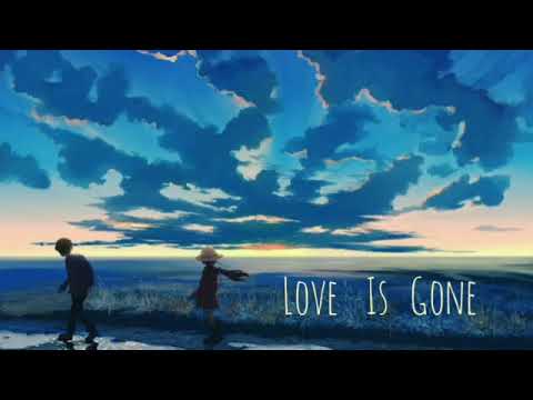 Love Is Gone [Melodic Dubstep]