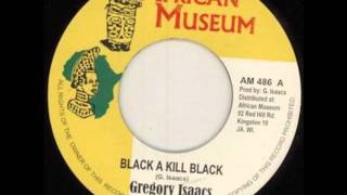 Gregory Isaacs - Black a Kill Black