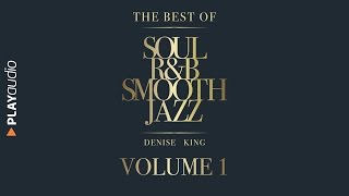 The Best Of Soul, R&B, Smooth Jazz 1 - Denise King - PLAYaudio