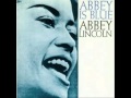 Abbey Lincoln Love has gone away 