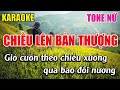 Chiều Lên Bản Thượng Karaoke Tone Nữ Lâm Organ Karaoke 2023