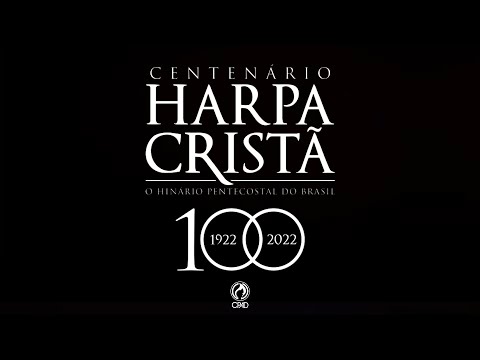HARPA CRISTÃ - 100 Anos de Louvor - CPAD