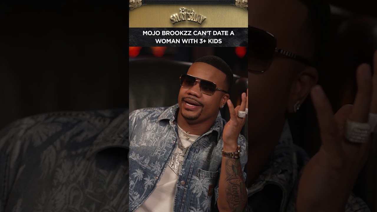 Mojo Brookzz Can't Date A Woman With 3+ Kids  I CLUB SHAY SHAY