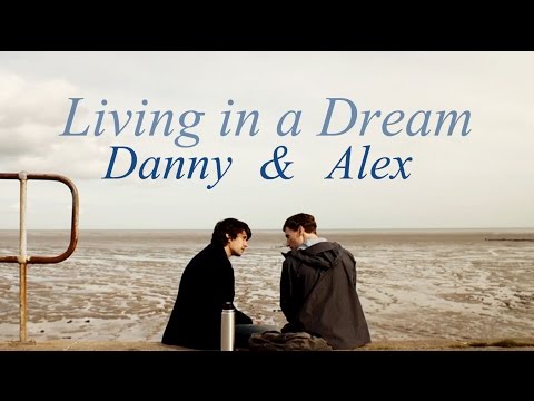 Danny & Alex | Living in a Dream [London Spy]