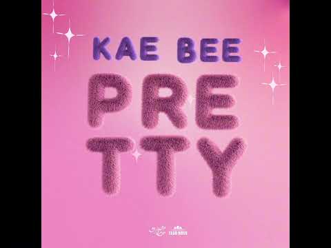 Kae Bee - Pretty (Official Audio)