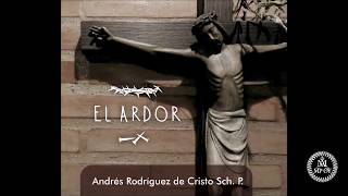 El Ardor - Andrés Rodriguez de Cristo Sch.P. - Disco completo