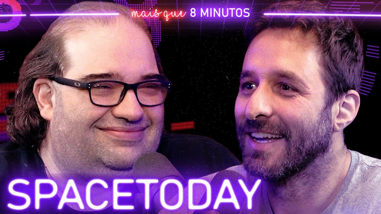 SPACETODAY (SÉRGIO SACANI) - Mais que 8 Minutos #235