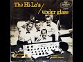 7  The Hi-Lo's - Sixteen Tone - Under Glass, 1957