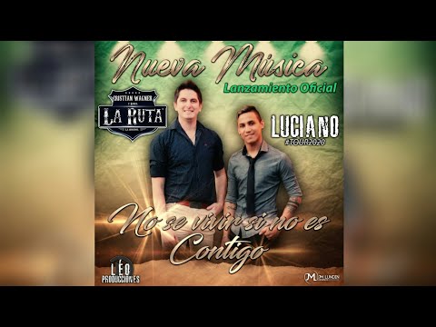 Luciano ft. Cristian Wagner - No Sé Vivir, Si No Es Contigo (Video Oficial)