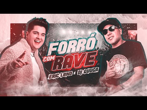 FORRÓ COM RAVE - Eric Land e DJ Guuga (Audio Oficial)