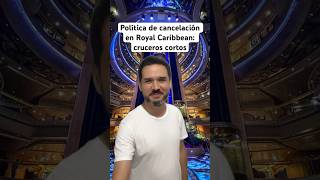 🚨 Política de cancelación en Royal Caribbean (cruceros cortos)