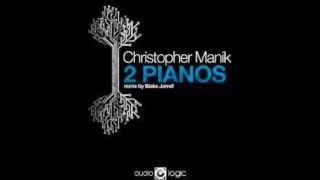 Christopher Manik - 2 Pianos (Blake Jarrell Remix)