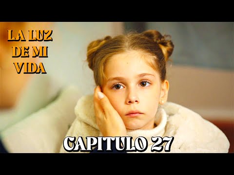 La Luz De Mi Vida - Capitulo 27 (Doblado en Español)