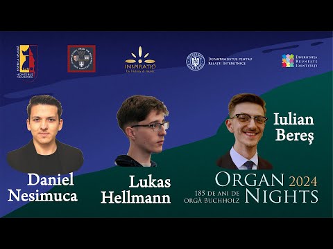 ORGAN NIGHTS - 2024 - #6 - Daniel Nesimuca, Iulian Bereș, Lukas Hellmann