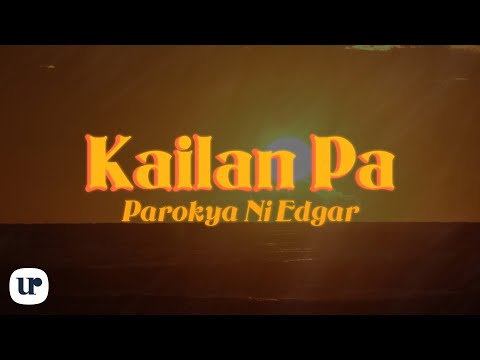 Parokya Ni Edgar - Kailan Pa (Official Lyric Video)