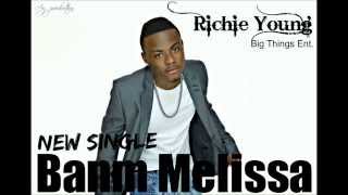 Richie Young (New Single) Banm Melissa