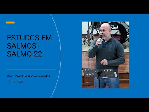 ESTUDOS EM SALMOS - SALMO 22 EBD - 11.07.2021