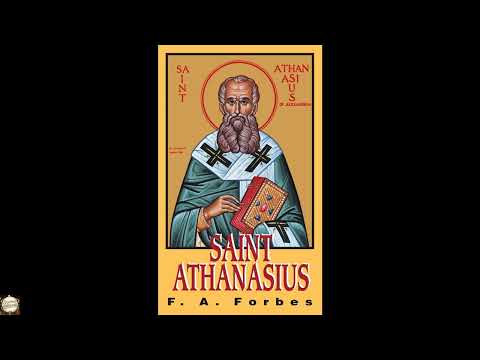 St. Athanasius: The Father of Orthodoxy by Forbes — free full audiobook