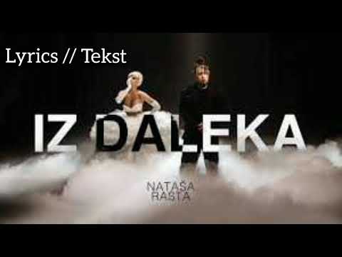 NATASA x RASTA - IZ DALEKA (LYRICS/TEKST)