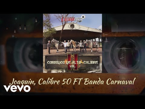 Calibre 50, Banda Carnaval - Joaquín (Audio)