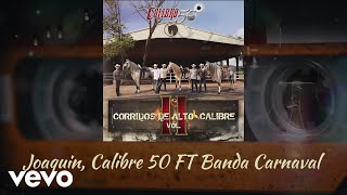 Calibre 50, Banda Carnaval - Joaquín (Audio)