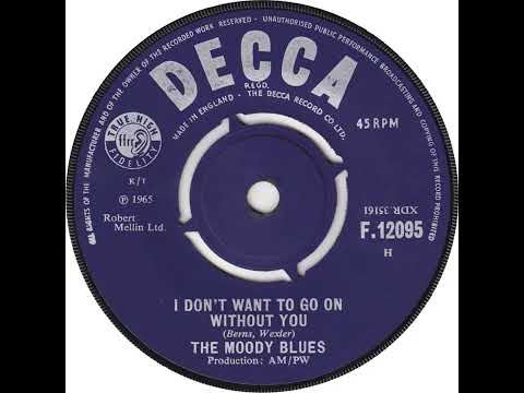 UK New Entry 1965 (61) The Moody Blues - I Don't Want To Go On Without You