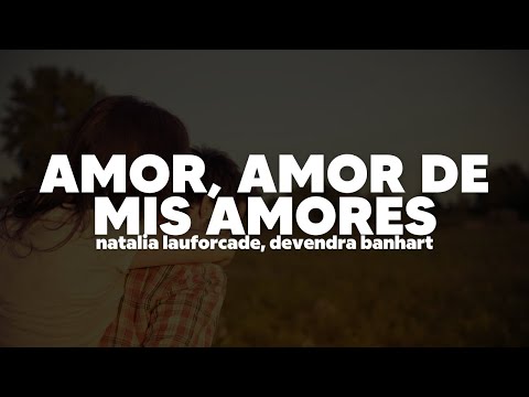 Natalia Lafourcade, Devendra Banhart - Amor, Amor de Mis Amores | Letra