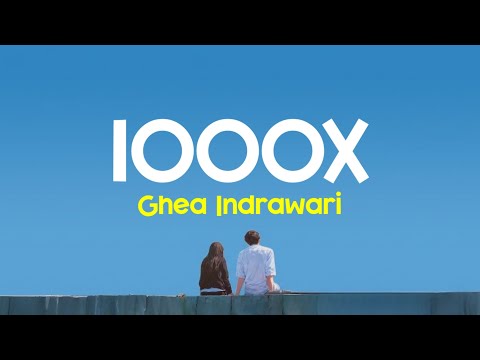 kadang aku iri melihat mereka (Lirik Lagu)| Ghea Indrawari - 1000X