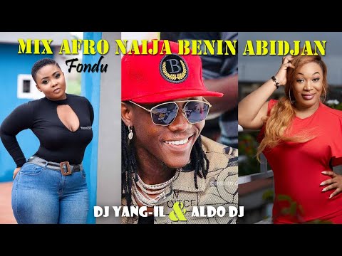 MIX fondu AFRO beat NAIJA BENIN IVOIRE TOGO | audio | DJ Yang-il & Aldo DJ | #dj #afrobeat #benin