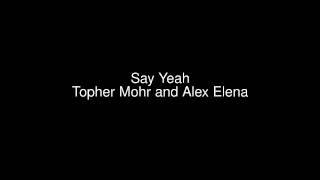 Say Yeah - Topher Mohr and Alex Elena [ダンスとエレクトロニック] [ファンキー] [03:11]