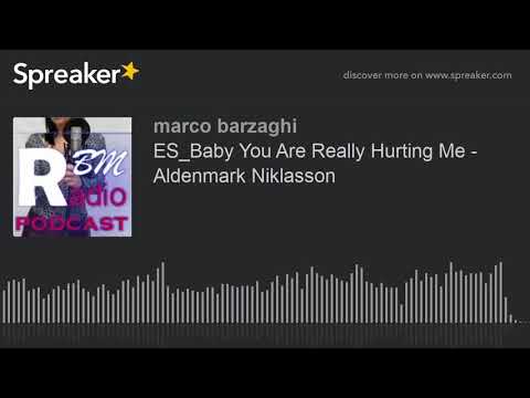 ES_Baby You Are Really Hurting Me - Aldenmark Niklasson