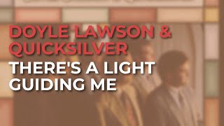 Doyle Lawson &amp; Quicksilver - There&#39;s A Light Guiding Me (Official Audio)