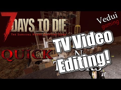 7 Days to Die | Working TV - Behind the scenes with Vedui  | Quick Tips N Tricks @Vedui42 Video