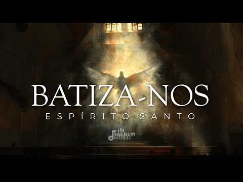Batiza - nos Espírito Santo - Sacrum Music