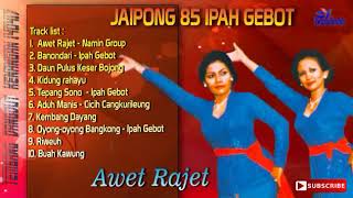 Download lagu Jaipong Lawas 85 Full Album Awet Rajet... mp3