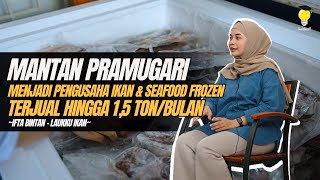 Download lagu GREAT WOMAN!! STARTING FROM A LOVE OF FISH, NOW A FROZEN FISH AND SEAFOOD ENTREPRENEUR mp3