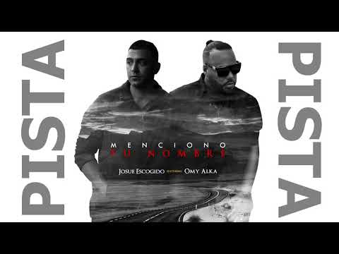 Menciono Tu Nombre Josue Escogido Ft Omy Alka Pista Oficial Instrumental