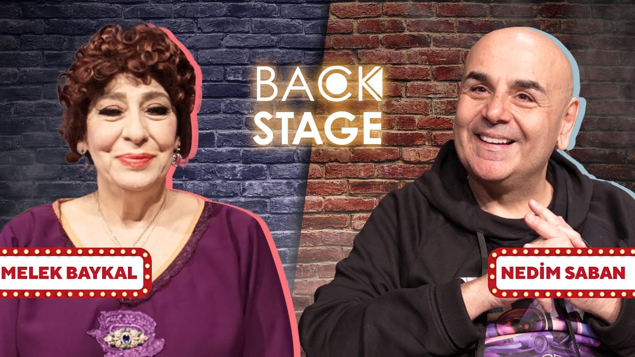 Melek Baykal ile Nedim Saban'ın konuk olduğu Backstage yayında!