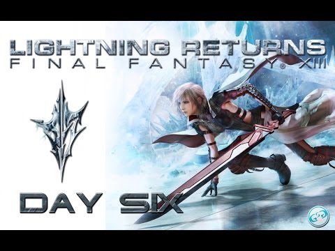 Lightning Returns FFXIII - Day Six Full Strategy Guide Playthrough / Walkthrough