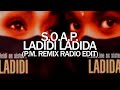 S.O.A.P. – Ladidi Ladida (P.M. Remix Radio Edit)