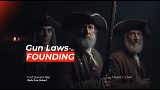 Gun Laws at the Founding 💥